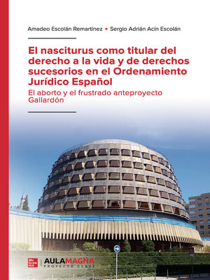 cover image of El nasciturus como titular del derecho a la vida y de derechos sucesorios en el Ordenamiento Jurídico Español